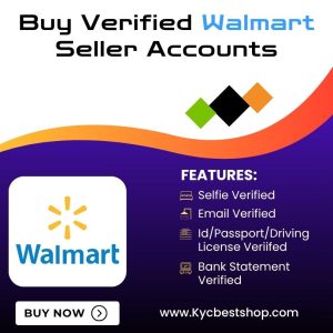 Buy Verified Walmart Seller Accounts